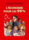 L'économie pour les 99% - Thomas Porcher ; Raphaël Ruffier-Fossoul - 9782234098206
