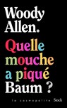 Quelle mouche a piqué Baum ? - Woody Allen - 9782234099814