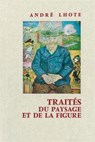 Traités du paysage et de la figure - André Lhote - 9782246008552