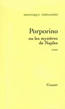 Porporino ou les mystères de Naples - Dominique Fernandez - 9782246012498