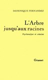L'arbre jusqu'aux racines - Dominique Fernandez - 9782246118299