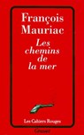 Les chemins de la mer - François Mauriac - 9782246143192