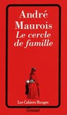 Le cercle de famille - André Maurois - 9782246146599