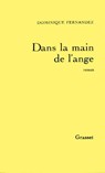 Dans la main de l'ange - Dominique Fernandez - 9782246282099