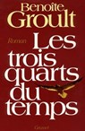 Les trois quarts du temps - Benoîte Groult - 9782246288596