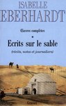 Ecrits sur le sable T01 - Isabelle Eberhardt - 9782246392293