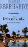 Ecrits sur le sable T02 - Isabelle Eberhardt - 9782246392392