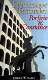 Porfirio et Constance - Dominique Fernandez - 9782246452997