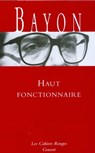 Haut fonctionnaire - Bruno Bayon - 9782246481799