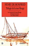 Trilogie de la mer Rouge Les secrets de la mer rouge Aventures de mer Les deux frères: Les secrets de la mer Rouge - Aventures de mer - Les Deux Frère - Henry De Monfreid - 9782246495314