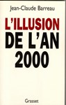 L'illusion de l'an 2000 - Jean-Claude Barreau - 9782246555599