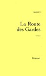 La route des gardes - Bruno Bayon - 9782246565994