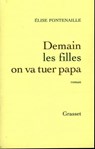 Demain les filles on va tuer Papa - Elise Fontenaille - 9782246618393