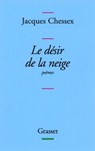 Le désir de la neige - Jacques Chessex - 9782246638698
