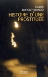 Histoire d'une prostituée - Clara Dupont-Monod - 9782246646297