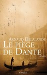 Le piege de Dante - Arnaud Delalande - 9782246660491