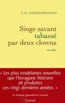 Singe savant tabassé par deux clowns - Georges-Olivier Châteaureynaud - 9782246682899