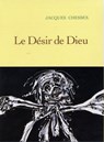 Le désir de dieu - Jacques Chessex - 9782246683292