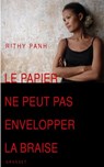 Le papier ne peut pas envelopper la braise - Rithy Panh ; Louise Lorentz - 9782246710097