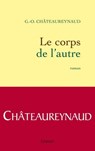 Le corps de l'autre - Georges-Olivier Châteaureynaud - 9782246713494