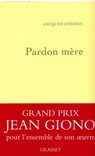 Pardon mère - Jacques Chessex - 9782246733591