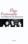 Les disparues de Vancouver - Elise Fontenaille - 9782246736790
