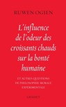 L'influence de l'odeur des croissants chauds sur la bonté humaine: et autres questions de philosophie morale expérimentale - Ruwen Ogien - 9782246750017
