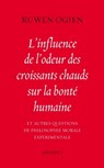 L'influence de l'odeur des croissants chauds sur la bonté humaine - Ruwen Ogien - 9782246750093