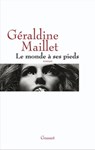 Le monde à ses pieds - Géraldine Maillet - 9782246762393