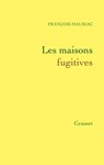 Les maisons fugitives - François Mauriac - 9782246774495