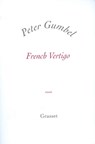 French vertigo - Peter Gumbel - 9782246783213