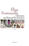 L'homme qui haïssait les femmes - Elise Fontenaille - 9782246785910