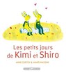 Les petits jours de Kimi et Shiro - Anne Cortey - 9782246787297