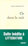 Or dans la nuit - Jean Giraudoux - 9782246787594
