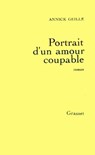 Portrait d'un amour coupable - Annick Geille - 9782246796312