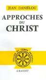 Approches du Christ - Jean Daniélou - 9782246796831