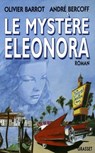 Le mystère Eleonora - André Bercoff ; Olivier Barrot - 9782246803232