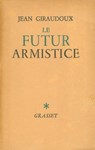 Le futur armistice - Jean Giraudoux - 9782246806998