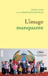 L'image manquante - Rithy Panh ; Christophe Bataille - 9782246810278