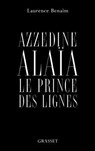 Azzedine Alaïa, le prince des lignes - Benaim-L - 9782246810551