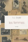 Les femmes - Tom Coraghessan Boyle - 9782246811725