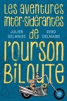 Les aventures inter-sidérantes de l'Ourson Biloute - Julien Delmaire - 9782246816591