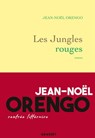 Les Jungles rouges - Jean-Noël Orengo - 9782246818441