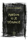 Pardon si je dérange - Patrick Cottrell - 9782246819738