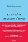La vie rêvée du joueur d'échecs - Denis Grozdanovitch - 9782246822073