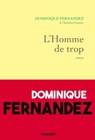 L'homme de trop - Dominique Fernandez - 9782246822660