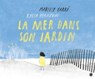 La mer dans son jardin - Isabelle Carré - 9782246824480