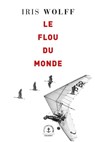 Le flou du monde - Iris Wolff - 9782246827948