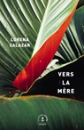 Vers la mère - Lorena Salazar - 9782246828914