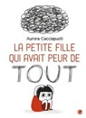 La petite fille qui avait peur de tout - Aurora Cacciapuoti - 9782246830047